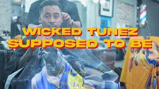 Wicked Tunez - Supposed to be (OFFICIAL MUSIC VIDEO) #unsignedartist