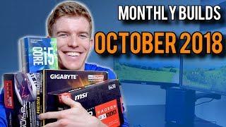 Gaming PC Builds! October 2018 [Monthly Builds 13]