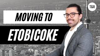 Etobicoke Ontario Real Estate -  What You Need To Know Before Moving to Etobicoke