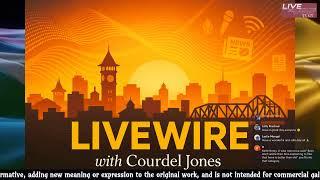 LIVEWIRE with Courdel Jones 23/06/2025