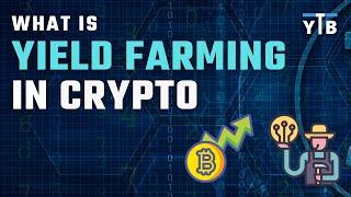 What Is Yield Farming in Crypto | YouTradeBiz