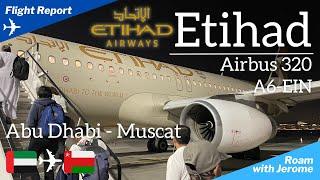 ETIHAD AIRBUS A320 | Abu Dhabi (AUH)to Muscat (MCT) |  EY388 | A6-EIN | Economy Class