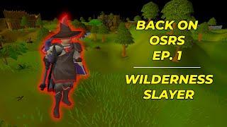 Back on OSRS Ep. 1 - Wilderness Slayer