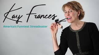 Funny Motivational Keynote Speaker Kay Frances | Funny Stress Speaker