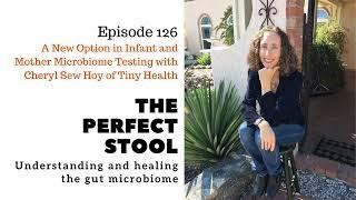 A New Option in Infant and Mother Microbiome Testing with Cheryl Sew Hoy of Tiny Health