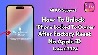 How To Unlock iPhone Locked To Owner After Factory Reset Without Apple I’D Or Password 2024