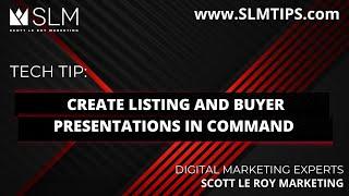 Tech Tip: Create Listing and Buyer Presentations in Command