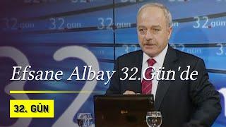 Efsane Albay Erdal Sarızeybek 32.Gün'de | 2009