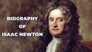 Biography of Isaac Newton | History | Lifestyle | Documentary | Newton laws | Newton Apple tree