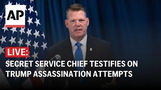 LIVE: Secret Service chief testifies on Trump assassination attempts