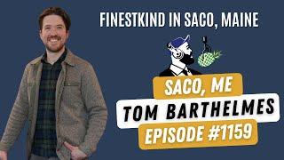 1159: Tom Barthelmes, Chef and Co-Owner of Finestkind