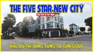 KHU ĐÔ THỊ THE FIVE STAR NEW CITY | MỘT CỘNG ĐỒNG DÂN CƯ ĐÁNG SỐNG | Long An ngày nay