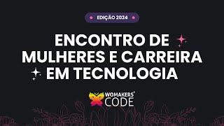 Encontro de Mulheres e Carreira em Tecnologia​ 2024