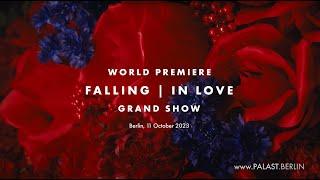 Premiere FALLING | IN LOVE Grand Show im Friedrichstadt-Palast Berlin