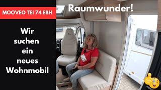 Wir suchen ein neues Wohnmobil  | Mooveo TEI 74 EBH | RAUMWUNDER 