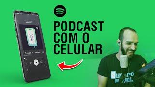 GRAVAÇÃO DE PODCAST COM CELULAR - BASTIDORES (ANCHOR)