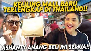 REVIEW MALL BARU DI THAILAND!! ANANG ASHANTY REVIEW JAJANAN PALING ENAK!! HINGGA KOPER OVERLOAD!!