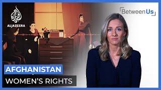 Afghanistan: Women’s Rights | Between Us