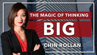 HOW TO THINK BIG | Chin Rollan w/ John Shin