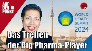 Auf den Punkt - Weltgesundheits(kartell)gipfel 2024 Berlin