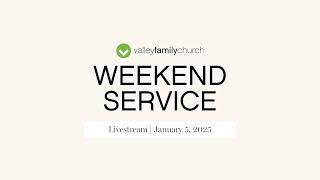 Weekend Service | January 5, 2025