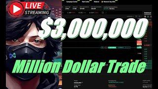 LIVE - $3,000,000 Million Dollar Trade - $500k Profit in 24 hours