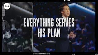 Everything Serves His Plan | Joel Osteen