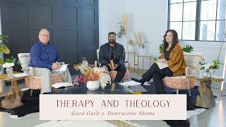 Therapy and Theology:  Good Guilt vs. Destructive Shame