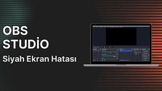 OBS Studio Siyah Ekran Hatası Kesin Çözüm ! 10 Saniyede Hallet