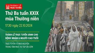 THỨ BA TUẦN XXIX MÙA THƯỜNG NIÊN | 17:30 NGÀY 22-10-2024 | TRUNG TÂM MỤC VỤ TGPSG