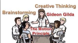 Effective Brainstorming Creative Thinking and the Motion Principle Gideon Gilda