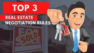 The Top 3 Rules of Real Estate Negotiating