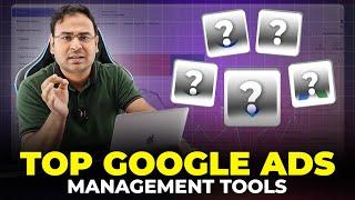 Secret Google Ads Mangement Tools  (Only 1% knows these)