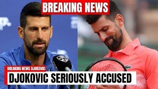 BREAKING: SERIOUS ACCUSATIONS against NOVAK DJOKOVIC that COULD CHANGE his CAREER