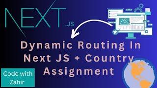 Dynamic Routing | Country Assignment In Next JS | GIAIC | [ Urdu/Hindi ]