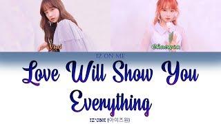 IZ*ONE (아이즈원) - "Love Will Show You Everything" (Jennifer Love Hewitt Cover) Color Coded Lyrics