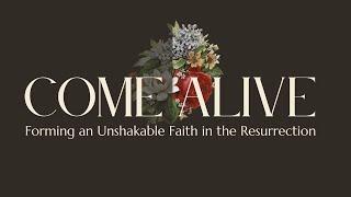 Come Alive: Unshakable – April 27, 2025 – Eric Wilson