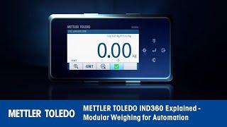 METTLER TOLEDO IND360 Explained - Modular Weighing for Automation