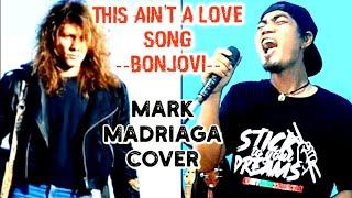 THIS AIN'T A LOVE SONG - BONJOVI - MARK MADRIAGA COVER