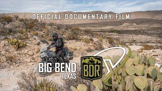 Big Bend BDR-X Documentary Film