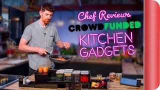 A Chef Reviews CROWDFUNDED Kitchen Gadgets | Sorted Food