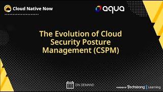 The Evolution of Cloud Security Posture Management CSPM