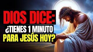 Dios Dice: ¿Vas a Negarle 1 Minuto a Quien Dio Su Vida por Ti? | Mensaje de Dios para ti hoy