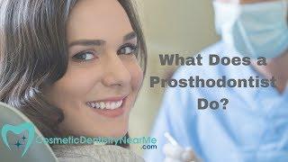 What Does a Prosthodontist Do?