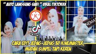 Cara membuat video jedag jedug kinemaster keren jedag jedug 3D mudah simpel tapi keren viral tiktok