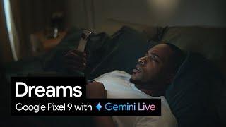 Google Pixel 9 With Gemini Live | Dreams