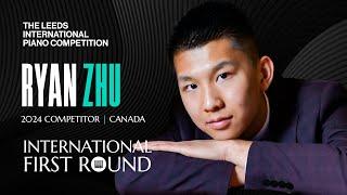 Ryan Zhu | Leeds International Piano Competition 2024 | International First Round #Piano