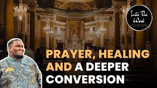 PRAYER, HEALING AND A DEEPER CONVERSION by Aaron Azariah. Tue 10/9/24.