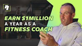 How to make $1 Million Per Yer as a Fitness Coach