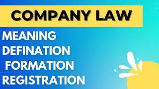 Company Law - Meaning | Definition |Formation and Registration #companylaw #500Subs #lawstudents